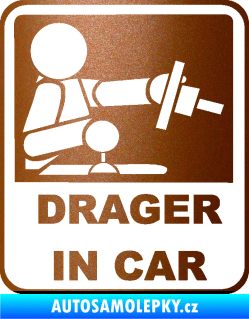 Samolepka Drager in car 001 měděná metalíza