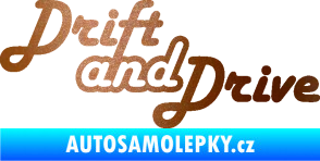Samolepka Drift and drive nápis měděná metalíza