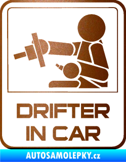 Samolepka Drifter in car 001 měděná metalíza
