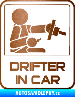 Samolepka Drifter in car 002 měděná metalíza
