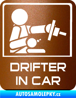 Samolepka Drifter in car 004 měděná metalíza