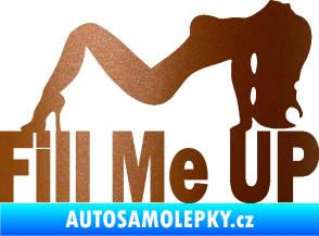 Samolepka Fill me up  měděná metalíza