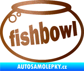 Samolepka Fishbowl akvárium měděná metalíza