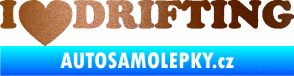Samolepka I love drifting měděná metalíza