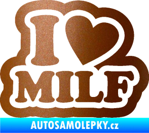 Samolepka I love milf 003 nápis měděná metalíza