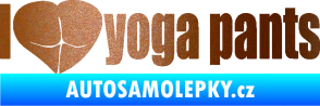 Samolepka I love yoga pants nápis měděná metalíza