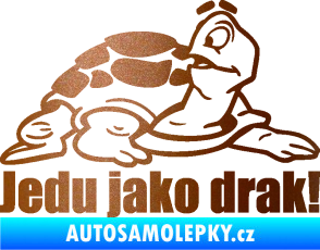Samolepka Jedu jako drak! 001 pravá nápis se želvou měděná metalíza