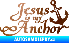 Samolepka Jesus is my anchor měděná metalíza