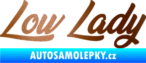 Samolepka Low lady nápis měděná metalíza