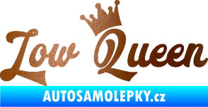 Samolepka Low Queen 001 nápis královna měděná metalíza