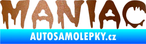 Samolepka Maniac 001 měděná metalíza