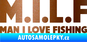 Samolepka Milf nápis man i love fishing měděná metalíza