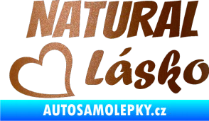 Samolepka Natural Lásko měděná metalíza
