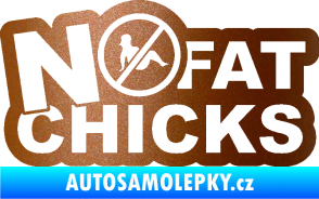 Samolepka No fat chicks 002 měděná metalíza