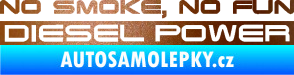 Samolepka No smoke. no fun, diesel power nápis měděná metalíza