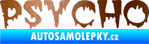 Samolepka Psycho 001 měděná metalíza