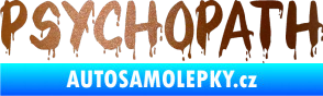 Samolepka Psychopath 002 měděná metalíza