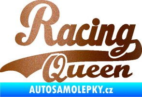 Samolepka Racing Queen nápis měděná metalíza