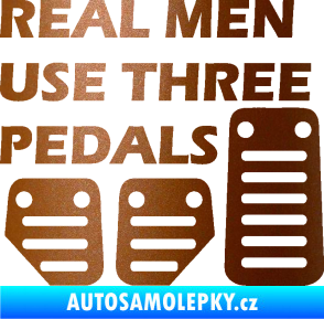 Samolepka Real men use three pedals měděná metalíza