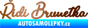 Samolepka Řídí brunetka nápis měděná metalíza