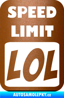 Samolepka Speed Limit LOL nápis měděná metalíza