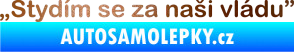 Samolepka Stydím se za naši vládu 001 měděná metalíza