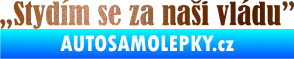 Samolepka Stydím se za naši vládu 003 měděná metalíza