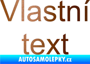 Samolepka Vlastní text - Arial měděná metalíza