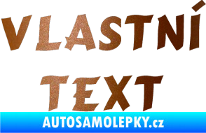 Samolepka Vlastní text - Cancun měděná metalíza