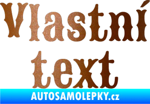 Samolepka Vlastní text - Sancreek měděná metalíza