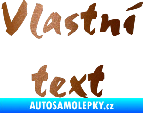 Samolepka Vlastní text - Staccato měděná metalíza