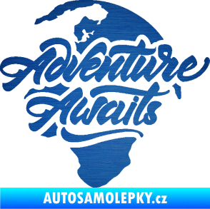 Samolepka Adventure Awaits dobrodružství čeká nápis se zeměkoulí škrábaný kov modrý