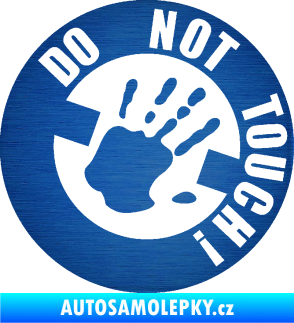 Samolepka Do not touch! Nápis škrábaný kov modrý