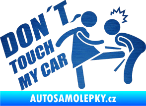 Samolepka Dont touch my car 002 škrábaný kov modrý