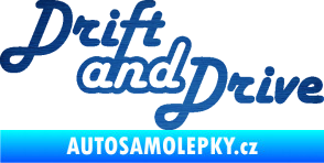 Samolepka Drift and drive nápis škrábaný kov modrý
