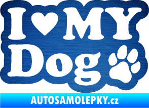 Samolepka I love my dog 002 škrábaný kov modrý