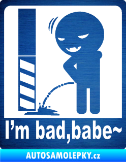 Samolepka I´m bad, babe škrábaný kov modrý