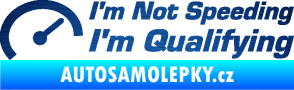 Samolepka I´m not speeding, i´m qualifying  001 nápis škrábaný kov modrý