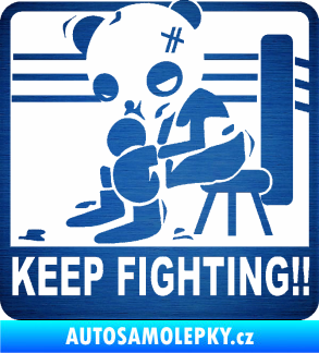 Samolepka Keep Fighting!! škrábaný kov modrý