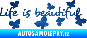Samolepka Life is beautiful nápis s motýlky škrábaný kov modrý
