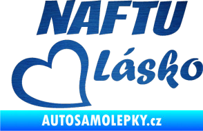Samolepka Naftu Lásko škrábaný kov modrý