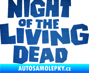 Samolepka Night of living dead škrábaný kov modrý