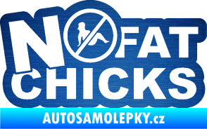 Samolepka No fat chicks 002 škrábaný kov modrý