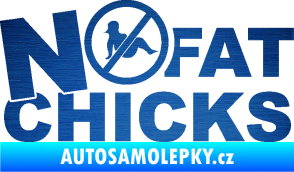 Samolepka No fat chicks 003 škrábaný kov modrý