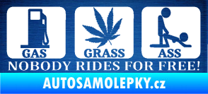 Samolepka Nobody rides for free! 001 Gas Grass Or Ass škrábaný kov modrý