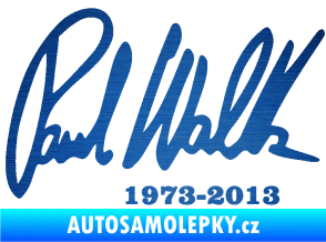 Samolepka Paul Walker 003 podpis a datum škrábaný kov modrý