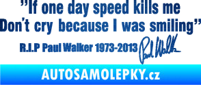 Samolepka Paul Walker 006 citát s podpisem škrábaný kov modrý