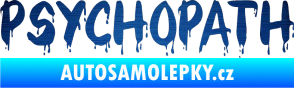 Samolepka Psychopath 002 škrábaný kov modrý