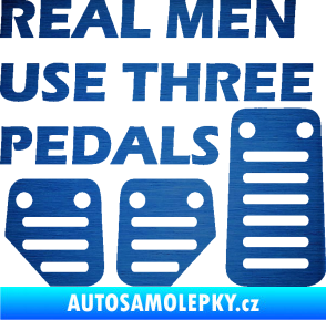 Samolepka Real men use three pedals škrábaný kov modrý