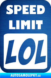 Samolepka Speed Limit LOL nápis škrábaný kov modrý